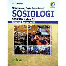 Membentang Fakta Dunia Sosiologi SMA/MA Kelas XII Kelompok Peminat IPS