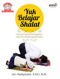 Yuk Belajar Shalat: Panduan Kreatif Mengajarkan Tata Cara Shalat kepada Anak