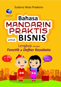 Image of Bahasa Mandarin Praktis untuk Bisnis: Lengkap dengan Fonetik dan Daftar Kosakata