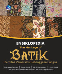 Image of Ensiklopedia The Heritage of Batik: Identitas Pemersatu Kebanggaan Bangsa