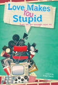 Love Makes You Stupid