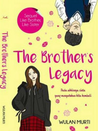 Image of The Brother's Legacy: Pada Akhirnya Cinta yang Menyatukan Kita Kembali